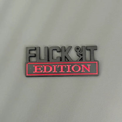 🚗🔥FUCK IT Edition Emblem | Car Decal Accessory