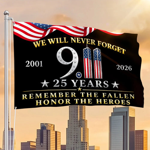 25 Years 911 Memorial Grommet Flag, Remember Honor Heroes Never Forget Flag